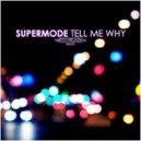 Supermode - Tell Me Why