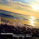 Philip Aniskin - Weeping Skies (Original mix)