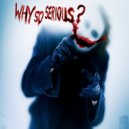 The Joker - Why So Serious (Stephane Dinato Mashup 2k14)