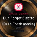 33Hz vs. Outwork - Dun Forget Electro