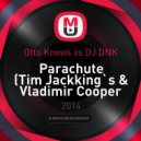 Otto Knows vs. DJ DNK - Parachute (Tim Jackking`s & Vladimir Cooper Mash Up)