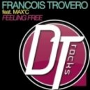 Francois Trovero feat. Max C - Feeling Free