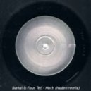Burial & Four Tet - Moth