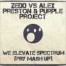 Zedd vs Alex Preston & Purple Project - We Elevate Spectrum