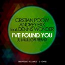 Cristian Poow & Andrey Exx feat. Dennis Wonder - I\'ve Found You (JJ Mullor Remix)