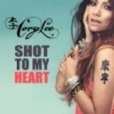 Cory Lee - Shot To My Heart