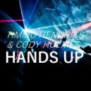 Timmo Hendriks & Cody Holmes - Hands Up