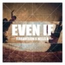 Terravision & Neels B - Even If (Original mix)