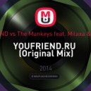 YOUFRIEND vs The Mankeys feat. Milaxa & Tim Vox - YOUFRIEND.RU