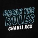 Charlie XCX - Break The Rules (Andreas Romanos Remix)