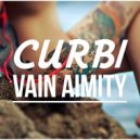 Curbi - Vain Amity (Original Mix)