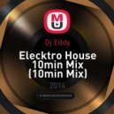 Dj Eddy - Elecktro House (10min Mix)