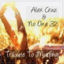 Alex Cruz & No One 32 - Tribute To Murphy (Original Mix)