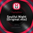 PashaSlim - Soulful Night (Original mix)
