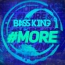 Bass King - #MORE (Original Mix)