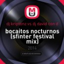 Dj Kriptonz vs. Dj David Con D - Bocaitos Nocturnos
