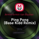 Armin Armin van Buuren - Ping Pong (Base Kidd Remix)