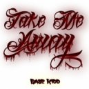 Base Kidd - Take me away (Original Mix)