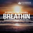 DJ Favorite & Tony Rockwell - Breathin (Mars3ll Radio Edit)