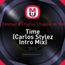 Hans Zimmer X Charlie Chaplin vs. Karanda - Time (Carlos Stylez Intro Mix)