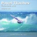 Pavel Tkachev - Favourable Wind (Original Mix)