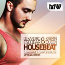 Dj Sandro Escobar & Katrin Queen - Housebeat (Dj Max-Wave & Dj Artur Explose Official Remix) (Dj Max-Wave & Dj Artur Explose OFFICIAL REMIX)