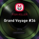 FISH-KILLER - Grand Voyage #36 ()
