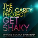 The Ian Carey Project - Get Shaky (Clyde & Andy Evans Remix) (CLYDE & ANDY EVANS Remix)