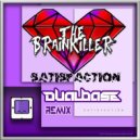 The Brainkiller - Satisfaction (Dual Base Remix)