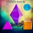 Clean Bandit ft. Jess Glynne - Rather Be (Downlow\'d Remix)