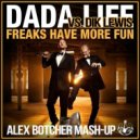 Dada Life vs. Dik Lewis - Freaks Have More Fun