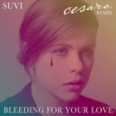 Suvi - Bleeding For Your Love