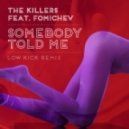 Killers feat. Fomichev - Somebody Told Me (Fomichev low kick mix)