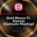 Dimitri Vegas, Like Mike, W&W, Sander Van Doorn, Martin Garrix & DVBBS - Gold Waves Ft. Aleesia (Samuele Mushup)