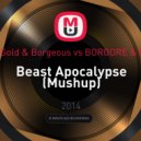 Thomas Gold & Borgeous vs. BORGORE & SIKDOPE - Beast Apocalypse (Samuele Mushup)