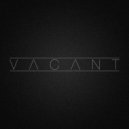Vacant - Lost
