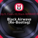 Zedd, Foxes - Clarity (Dj Black AIRWAVE Re-Bootleg) (Re-Bootleg)