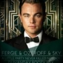 Fergie & Ozeroff & Sky - A Little Party Never Killed Nobody (Dj Ivanday Booty Mix)