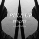 BVNDITS - Pull Up ft. Bone$ The Spitta