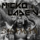 Micko & Lade V - Shaman