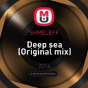 SHMELEFF - Deep sea (Original mix)