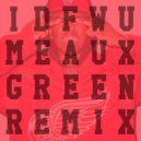 Big Sean - IDFWU (Meaux Green Remix)