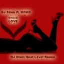 DJ Stam feat. Moko - Your love (DJ Stam Next Level Remix)