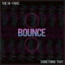 Something That & The Hi-Yahs - Bounce (Original Mix)