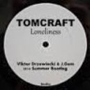 Tomcraft - Loneliness (Viktor Drzewiecki & J.Gem 2014 Summer Bootleg)