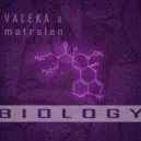 VALEKA & matralen - Biology ()