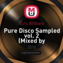 DJ\'s AllStars - Pure Disco Sampled vol. 2 (Mixed by DiscoAleksz)
