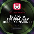 Da Club Maker - Be A Hero (Original Mix)