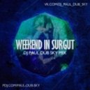 Paul dub Sky - Weekend In Surgut (Mix)