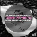 Joel Brandenstein & Chrisoula Botsika - Keine Ist Wie Du (Gestoёrt aber GeiL Unofficial Remix)